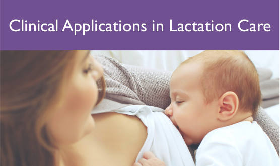 Clinical Applications in Lactation Care with Molly Pessl & Ginna Wall